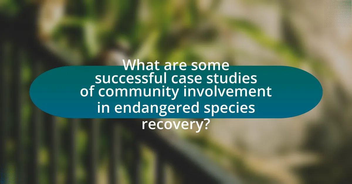 What are some successful case studies of community involvement in endangered species recovery?
